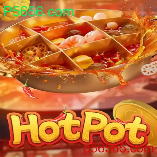 Descubra o Mundo Emocionante de Hotpot em P5656.com